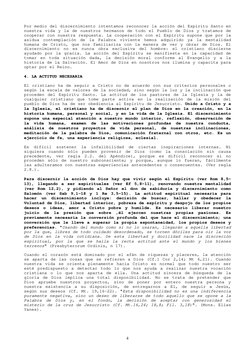 Por medio del discernimiento intentamos reconocer la acción del Espíritu Santo en 
nuestra vida y la de nuestros hermanos de