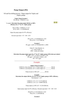Pump Output (PO) 
Oil and Gas drilling process - Pupm output for Triplex and 
Duplex pumps
Triplex Pump Formula 1
PO, bbl/stk