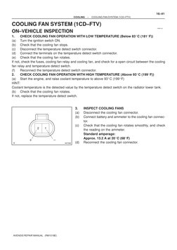 1606N–03
A57065
2
1


–
COOLING
COOLING FAN SYSTEM (1CD–FTV)
16–41
AVENSIS REPAIR MANUAL   (RM1018E)
COOLING FAN SYSTEM (1C