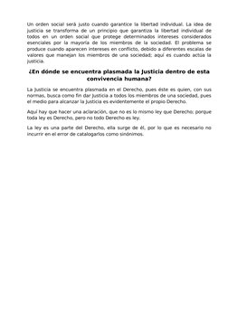 Un orden social será justo cuando garantice la libertad individual. La idea de 
justicia se transforma de un principio que ga