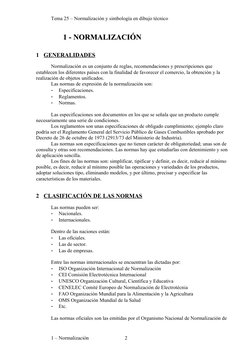 Tema 25 – Normalización y simbología en dibujo técnico
1 - NORMALIZACIÓN
1 - NORMALIZACIÓN
1 GENERALIDADES
 
 
Normalización