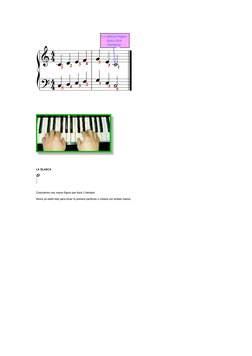LA BLANCA 
Conocemos una nueva figura que dura 2 tiempos 
Ahora ya estás listo para tocar tu primera partitura o música con a