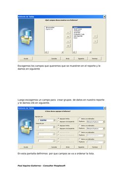 Escogemos los campos que queremos que se muestren en el reporte y le 
damos en siguiente
Luego escogemos un campo para  crear