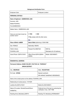 Background Verification Form
Employee Code
Employee Location
PERSONAL DETAILS
Name of Applicant : SAMEEKSHA JAIN
Surname: JAI
