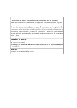 Las estrategias de siembra son las mismas que se plantearon para las fuentes de 
materiales, que abarcan la implantació