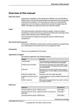 Overview of this manual
About this manual
This manual is intended as a first introduction to RAPID. A lot of functionality in