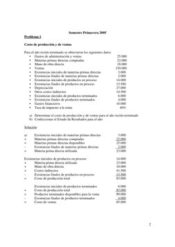2 
Semestre Primavera 2005 
Problema 1 
 
Costo de producción y de ventas 
 
Para el año recién terminado se obtuvieron los