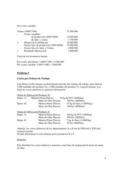 4 
 
Por costeo variable: 
 
Ventas (5000*7500)  
 
 
 
37.500.000 
- 
Costos variables:  
 
 
de producción (3000*5000)