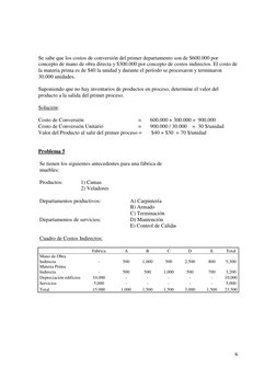 6 
 
Se sabe que los costos de conversión del primer departamento son de $600.000 por 
concepto de mano de obra directa y $