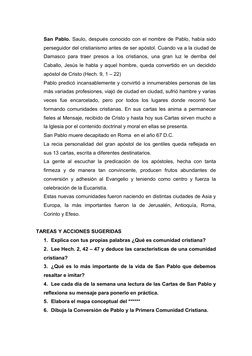 San Pablo. Saulo, después conocido con el nombre de Pablo, había sido 
perseguidor del cristianismo antes de ser apóstol. Cua