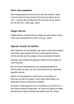 Padre nosso pequenino  
Padre nosso pequenino Deus me leve num bom caminho, Jesus 
cristo encontrei em seus braços botei-me,