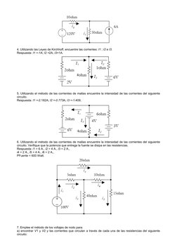 4. Utilizando las Leyes de Kirchhoff, encuentre las corrientes: I1 ; I2 e I3.
Respuesta: I1 =-1A; I2 =2A; I3=1A.
5. Utilizand