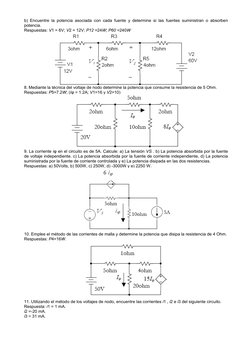 b) Encuentre la potencia asociada con cada fuente y determine si las fuentes suministran o absorben 
potencia.
Respuestas: V1