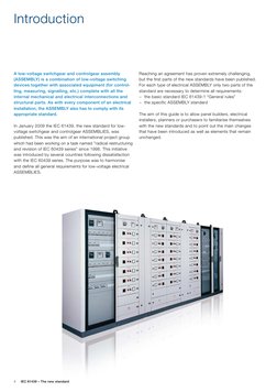 4     IEC 61439 – The new standard 
A low-voltage switchgear and controlgear assembly  
(ASSEMBLY) is a combination of low-vo