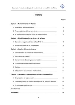 Desarrollo e implantación del plan de mantenimiento en un edificio de oficinas            
 
 
3 
 
INDICE 
 
Página 
Capítul