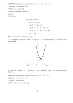 EXAMPLE: Consider the quadratic function f(x) = 2x2 −8x + 13.
(a) Express f in standard form.
(b) Sketch the graph of f.
(c)
