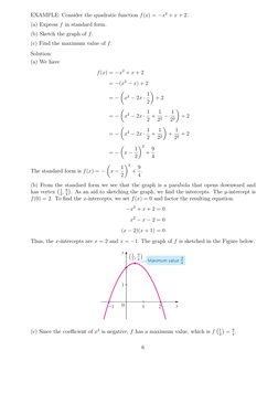 EXAMPLE: Consider the quadratic function f(x) = −x2 + x + 2.
(a) Express f in standard form.
(b) Sketch the graph of f.
(c) F