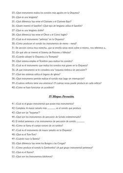 23. ¿Qué instrumento realiza los sonidos más agudos en la Orquesta?
24. ¿Qué es una lengüeta?
25. ¿Qué diferencia hay entre e
