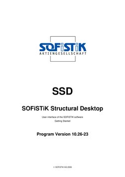 © SOFiSTiK AG 2006
SSD
SOFiSTiK Structural Desktop
User interface of the SOFiSTiK software
Gett