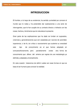 FORMAS DEL CONOCIMIENTO 
2013 4
INTRODUCCION 
 
El hombre, a lo largo de su existencia, ha sentido curiosidad por conocer