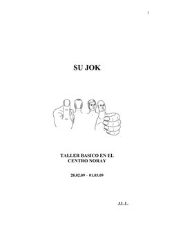 SU JOK
TALLER BASICO EN EL
CENTRO NORAY
28.02.09 – 01.03.09
J.L.L.
1

