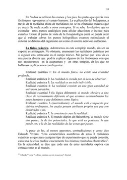 En Su-Jok se utilizan las manos y los pies, las partes que quizás más 
fácilmente representen al cuerpo humano. La explicació