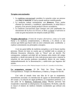 Terapias convencionales: 
1. La  medicina convencional considera la curación como un proceso 
cuya base es material, el cual