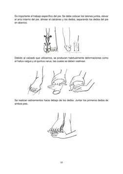 10 
 
Es importante el trabajo específico del pie. Se debe colocar los talones juntos, elevar 
el arco interno del pie, aline