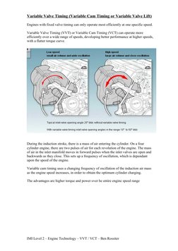 Variable Valve Timing (Variable Cam Timing or Variable Valve Lift)
Engines with fixed valve timing can only operate most effi