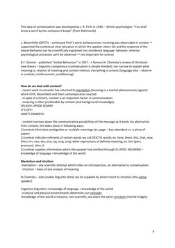 9 
 
 
This idea of contextualism was developed by J. R. Firth in 1930. – British psychologist: “You shall 
know a word by th