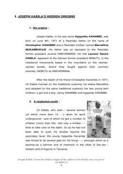I. JOSEPH KABILA’S HIDDEN ORIGINS
 
1. His origins : 
 
 
 
Joseph Kabila, in his real name Hyppolite KANAMBE, was 
born on J