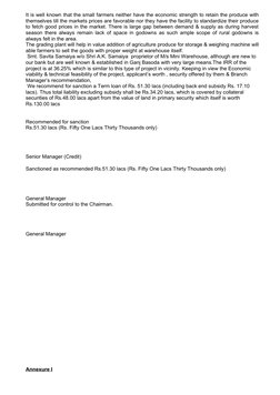 It is well known that the small farmers neither have the economic strength to retain the produce with 
themselves till the ma