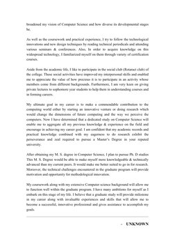 broadened my vision of Computer Science and how diverse its developmental stages 
be. 
As well as the coursework and practica