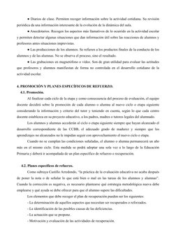 ● Diarios de clase. Permiten recoger información sobre la actividad cotidiana. Su revisión 
periódica da una información inte