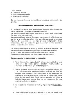 Esto implica 
a. Compartir a otros
b. Un trato personalizado
c. Una relación paterna.
De esa manera el nuevo convertido ser