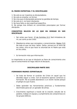 EL PADRE ESPIRITUAL Y EL DISCIPULADO
1. No solo es ser maestros es discipuladores.
2. No solo es enseñar, es formar.
3. No cr