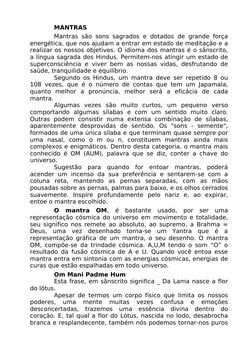 MANTRAS
Mantras são sons sagrados e dotados de grande força 
energética, que nos ajudam a entrar em estado de meditação e a