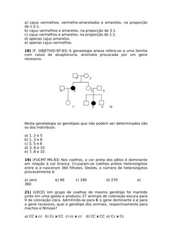 a) cajus vermelhos, vermelho-amarelados e amarelos, na proporção 
de 1:2:1.
b) cajus vermelhos e amarelos, na proporção de 3: