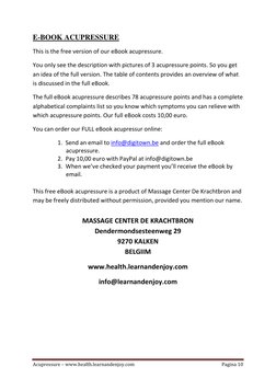 Acupressure – www.health.learnandenjoy.com 
Pagina 10 
 
E-BOOK ACUPRESSURE 
This is the free version of our eBook acupressur