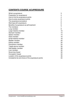 Acupressure – www.health.learnandenjoy.com 
Pagina 2 
 
CONTENTS COURSE ACUPRESSURE 
What is acupressure 
 
 
 
 
 
 
 
 
3