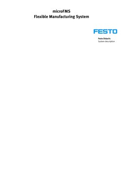  
microFMS 
Flexible Manufacturing System 
 
 
 
 
 
 
 
 
   
Festo Didactic 
System description 
 
 
 
 
 
 
