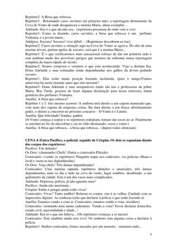5 
 
Repórter2: A Brisa que refresca. 
Repórter1:  Retomando caros ouvintes em primeira mão, a reportagem diretamente da 
Cov