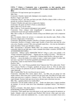 8 
 
CENA 7 (Entra o Comissário com o pergaminho, os dois guardas meio 
apavorados; um deles leva uma malinha, a Mãe os segue