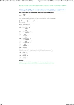 O valor mensal da prestação deste eletrodoméstico, assim como o valor da sua entrada foi de R$ 318,11.
 
10) Um aparelho DVD