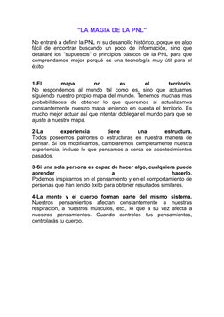 "LA MAGIA DE LA PNL"
No entraré a definir la PNL ni su desarrollo histórico, porque es algo 
fácil  de  encontrar  buscando