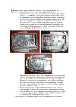4° passo: Passar o alarme para a chave canivete (como o alarme de cada um é 
diferente do outro esse ultimo passo se torna di
