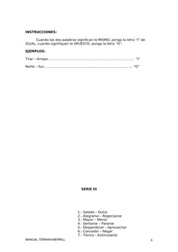 INSTRUCCIONES:
Cuando las dos palabras significan lo MISMO, ponga la letra “I” de 
IGUAL, cuando signifiquen lo OPUESTO, pong