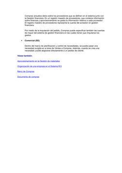 Compras actualiza datos sobre los proveedores que se definen en el sistema junto con 
la Gestión financiera. En un registro m