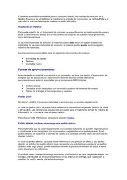 Cuando se suministra un material para su consumo directo, las cuentas de consumo en la 
Gestión financiera se contabilizan al