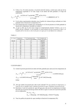 5)
Utilice el no. De moles presentes y la presión total del sistema y calcule para cada una de las 
temperaturas registradas